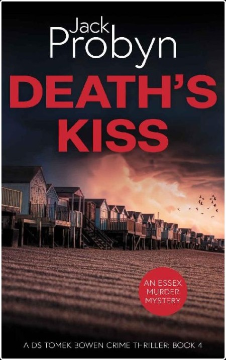 [crime-thriller] Death's Kiss, DS Tomek Bowen (04) by Jack Probyn