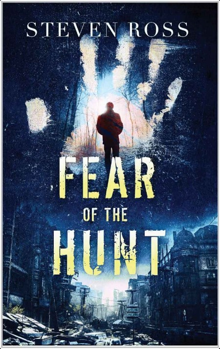 [sci-fi] Fear of the Hunt, The Hunt (02) by Steven Ross