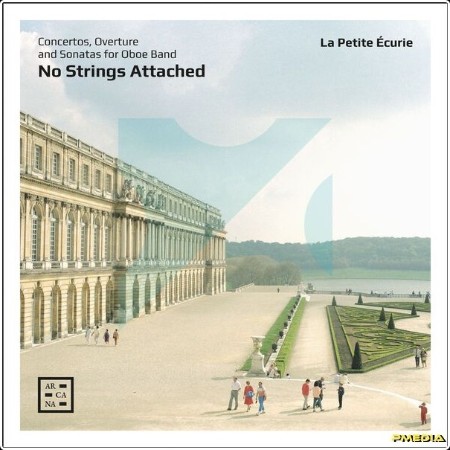 La Petite Écurie - No Strings Attached  Concertos Overture and Sonatas for Oboe Band (2024) [24Bi...