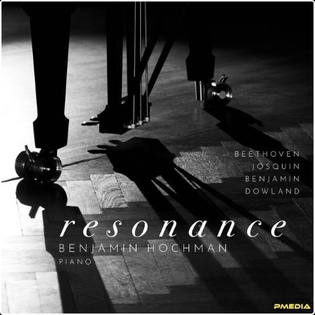 Benjamin Hochman - Resonance Beethoven • Benjamin • Dowland • Josquin (2024) [24Bit-96kHz] FLAC