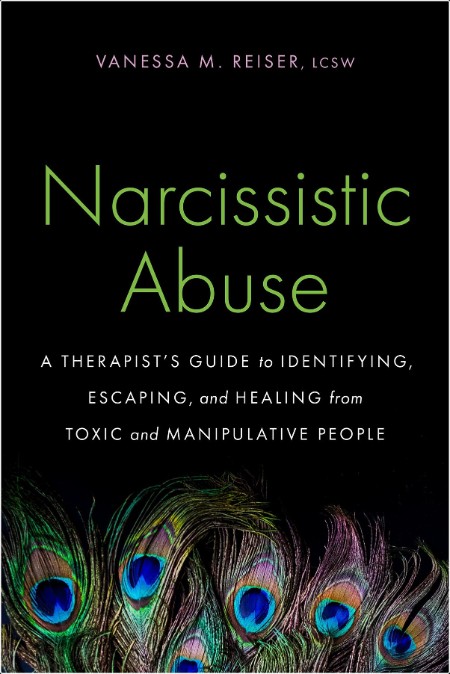 [self-help] Narcissistic Abuse  A Therapist's Guide to Identifying, Escaping, and Healing from To...