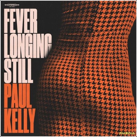 Paul Kelly - Fever Longing Still (2024) [24Bit-96kHz] FLAC