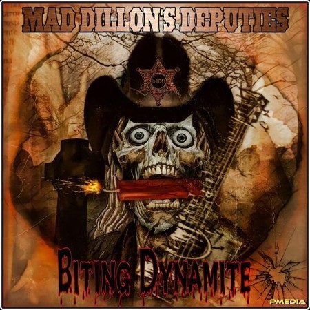 Mad Dillon's Deputies - Biting Dynamite (2024) [24Bit-48kHz] FLAC