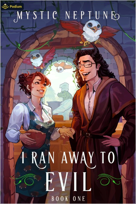 [fantasy] I Ran Away to Evil  A Cozy LitRPG Rom-Com by Mystic Neptune