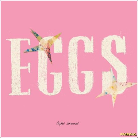 Eggs - Crafted Achievement (2024) [24Bit-48kHz] FLAC