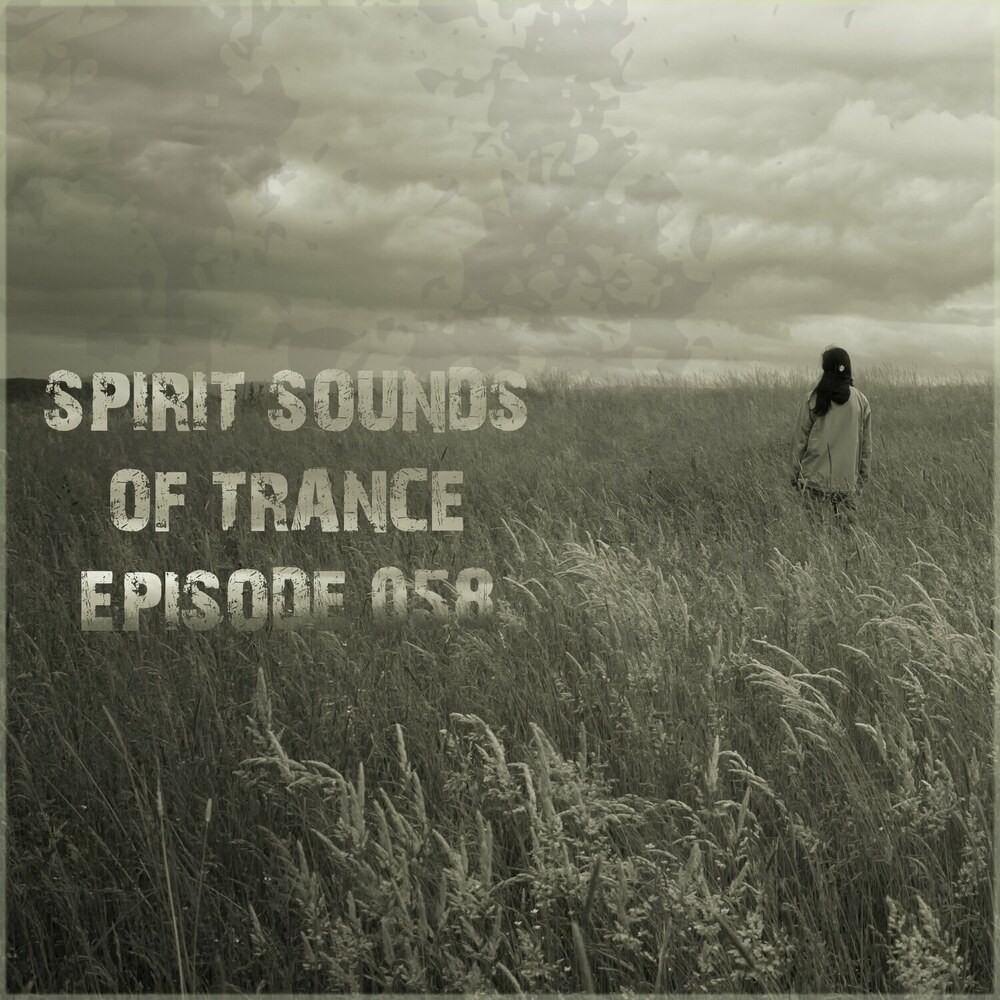 Spirit Sounds Of Trance Episode 058 (2024)