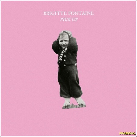 Brigitte Fontaine - Pick Up (2024) [24Bit-44 1kHz] FLAC  53c2d6c314bbde79d1438ed5dae7d3fe