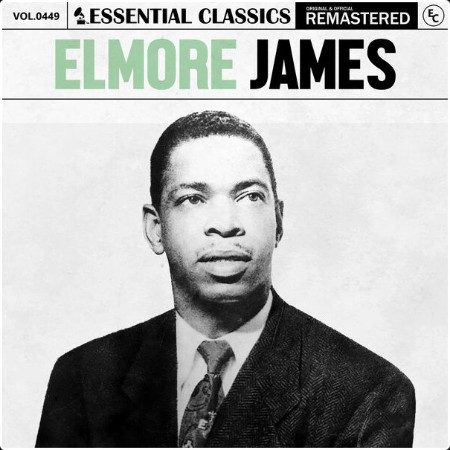 Elmore James - Essential Classics Vol  449 Elmore James (2024) FLAC