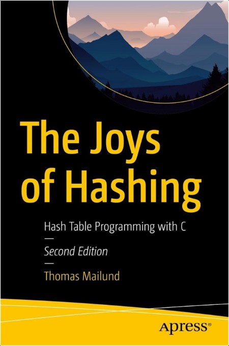 [computer-internet] The Joys of Hashing  Hash Table Programming with C by Thomas Mailund PDF