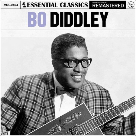 Bo Diddley - Essential Classics Vol  404 Bo Diddley (2024) FLAC