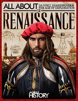 All About the Renaissance (All About History)