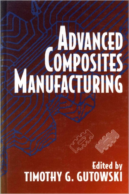 Gutowski T  Advanced Composites Manufacturing 1997