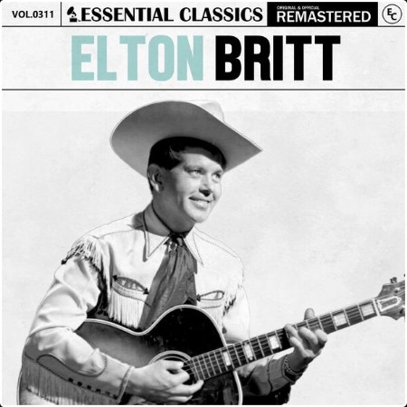 Elton Britt - Essential Classics Vol  311 Elton Britt (2024) FLAC