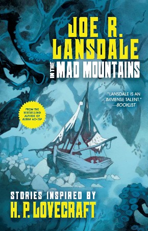 In the Mad Mountains: Stories Inspired by H. P. Lovecraft - Joe Lansdale