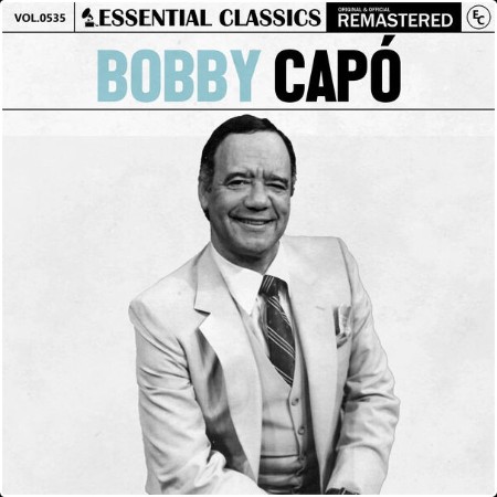 Bobby Capo - Essential Classics Vol  535 Bobby Capó (2024) FLAC