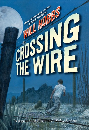 Crossing the Wire - Will Hobbs