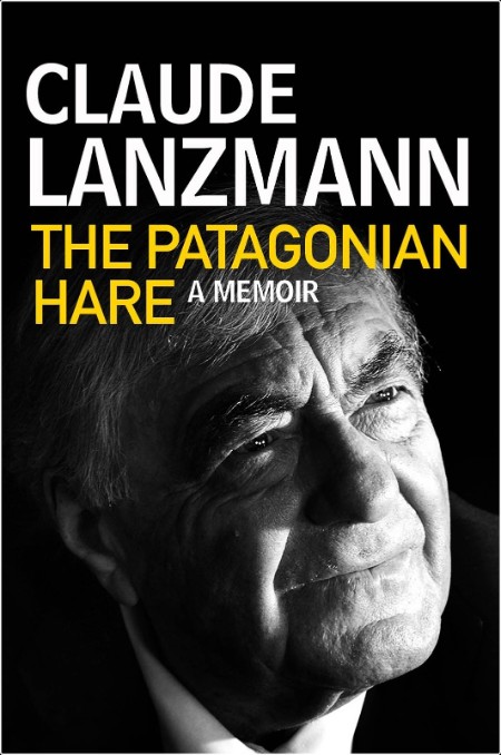 [biographical] The Patagonian Hare by Claude Lanzmann