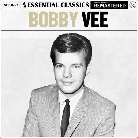 Bobby Vee - Essential Classics Vol  227 Bobby Vee (2024) FLAC