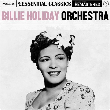 Billie Holiday Orchestra - Essential Classics Vol  305 Billie Holiday Orchestra (2024) FLAC