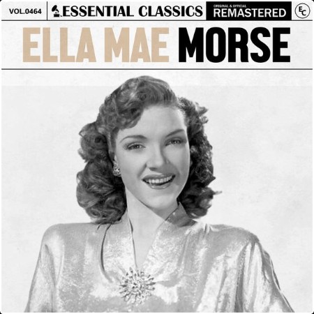 Ella Mae Morse - Essential Classics Vol  464 Ella Mae Morse (2024) FLAC