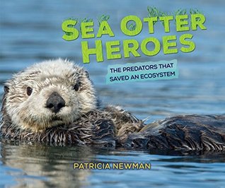 Sea Otter Heroes: The Predators That Saved an Ecosystem - [AUDIOBOOK]