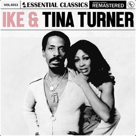 Ike & Tina Turner - Essential Classics Vol  353 Ike & Tina Turner (2024) FLAC