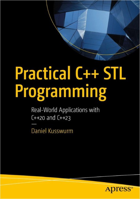 [computer-internet] Practical C++ STL Programming  Real-world Applications With C++20 and C++23 b...