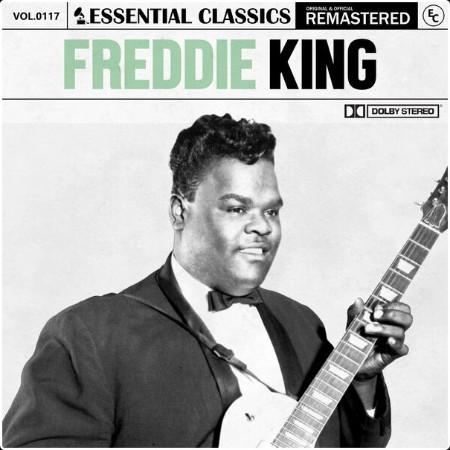 Freddie King - Essential Classics Vol  117 Freddie King (2024) FLAC