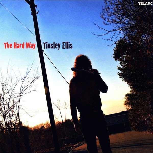 Tinsley Ellis - The Hard Way (2004) Lossless