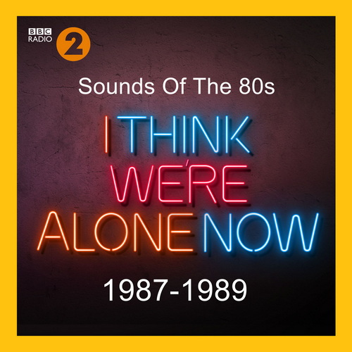 Sounds Of The 80s I Think Were Alone Now 1987-1989 (2019)