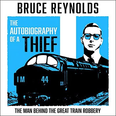 The Autobiography of a Thief: The Man Behind the Great Train Robbery (Audiobook)