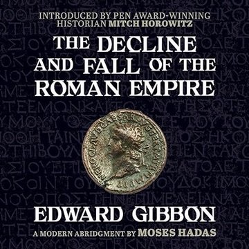 The Decline and Fall of the Roman Empire: A Modern Abridgment by Moses Hadas, 2024 Edition [Audio...