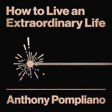 How to Live an Extraordinary Life [Audiobook]