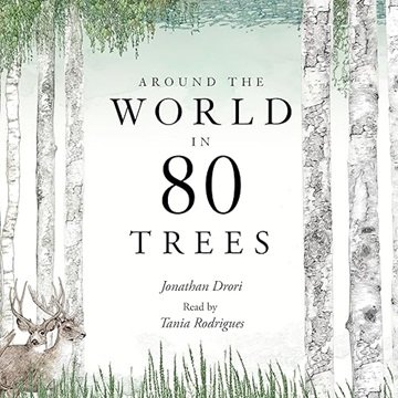 Around the World in 80 Trees [Audiobook]