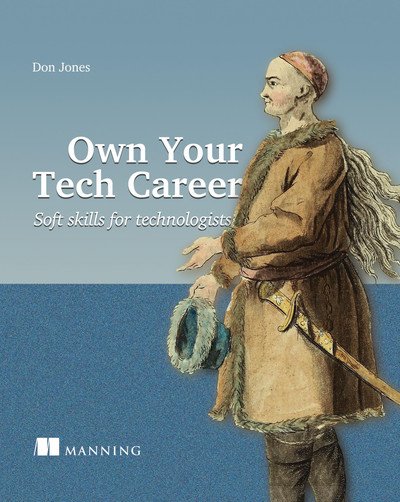 Own Your Tech Career: Soft skills for technologists [Audiobook]