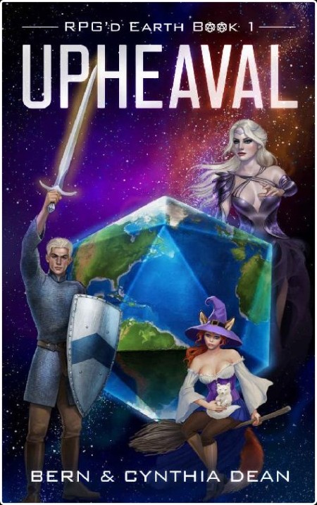 [action-adventure] Upheaval, RPG'd Earth (01) by Bern Dean