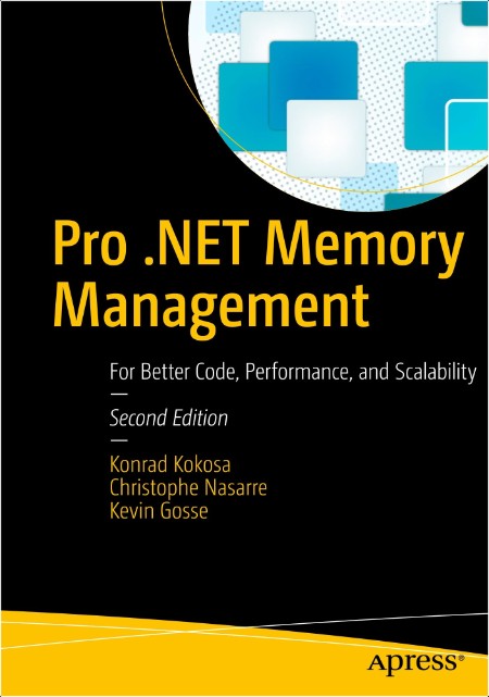 Kokosa K  Pro  Net Memory Management  For Better Code, Performance,   2ed 2024