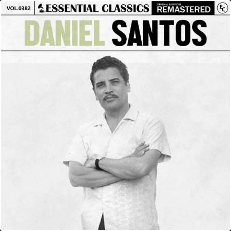 Daniel Santos - Essential Classics Vol  382 Daniel Santos (2024) FLAC