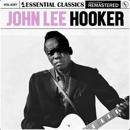 John Lee Hooker - Essential Classics Vol  397 John Lee Hooker (2024) FLAC