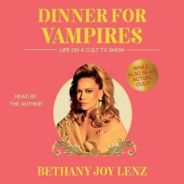 Dinner for Vampires: Life on a Cult TV Show (While also in an Actual Cult!) [Audiobook]