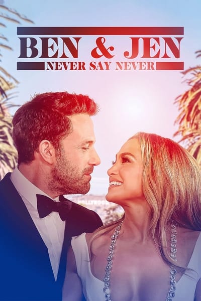 Ben Affleck And Jennifer Lopez Never Say Never (2024) 1080p WEB H264-CBFM 4c0bf5e0b528557c05a8743ed434c746