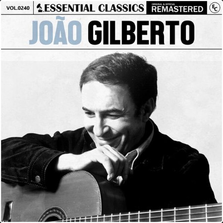 João Gilberto - Essential Classics Vol  240 João Gilberto (2024) FLAC