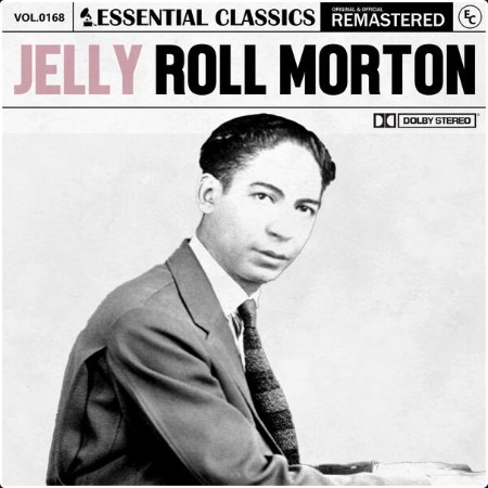 Jelly Roll Morton - Essential Classics Vol  168 Jelly Roll Morton (2024) FLAC