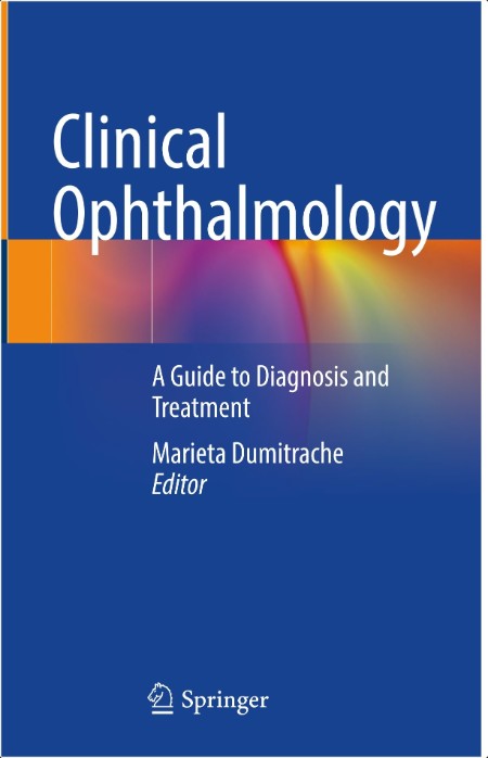 Dumitrache M  Clinical Ophthalmology  A Guide to Diagnosis and Treatment 2024