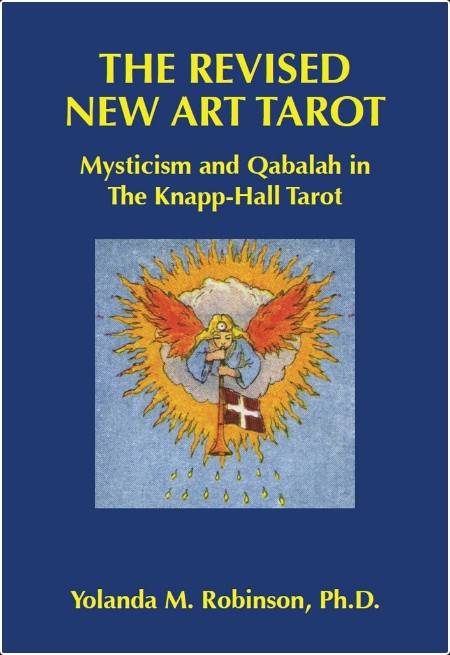 [pol-soc-relig] The Revised New Art Tarot  Mysticism and Qabalah in the Knapp-Hall Tarot by Yolan...