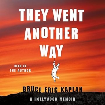 They Went Another Way: A Hollywood Memoir [Audiobook]