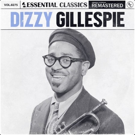 Dizzy Gillespie - Essential Classics Vol  275 Dizzy Gillespie (2024) FLAC