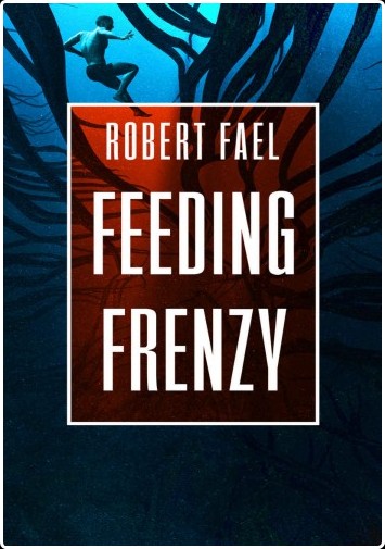 [horror] Feeding Frenzy by Robert Fael