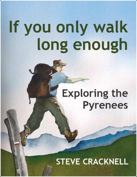 [non-fiction] If You Only Walk Long Enough Exploring the Pyrenees by Steve Cracknell