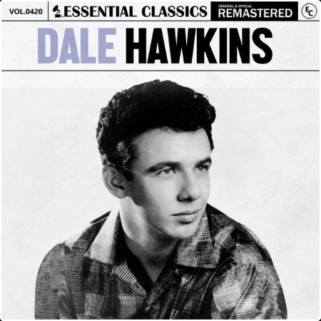 Dale Hawkins - Essential Classics Vol  420 Dale Hawkins (2024) FLAC